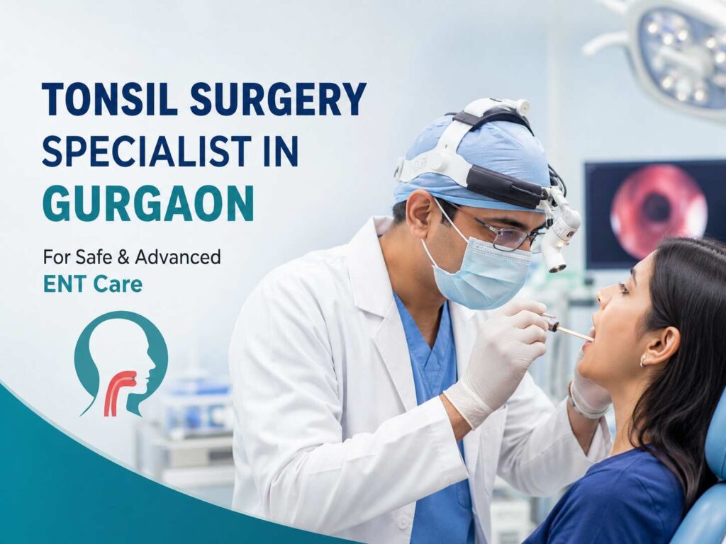 Tonsil surgery specialist in Gurgaon